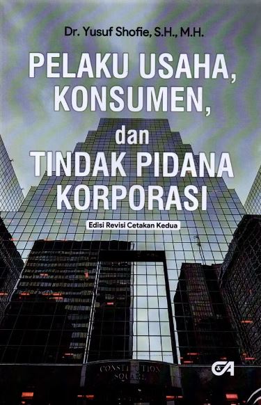 Pelaku Usaha, Konsumen, dan Tindak Pidana Korporasi