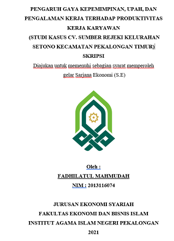 Pengaruh Gaya Kepemimpinan, Upah, Dan Pengalaman Kerja Terhadap Produktivitas  Kerja Karyawan (Studi Kasus CV.Sumber Rejeki Kelurahan Setono Kecamatan Pekalongan Timur)