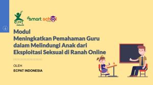 Modul Meningkatkan Pemahaman Guru dalam Melindungi Anak dari Eksploitasi Seksual di Ranah Online