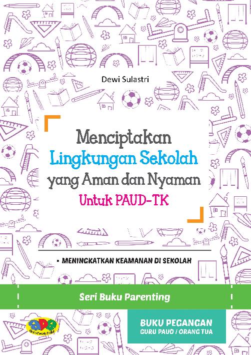 Menciptakan Lingkungan Sekolah Yang  Aman Dan Nyaman Untuk Paud -Tk