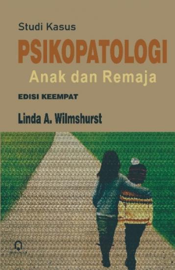 Studi Kasus Psikopatologi Anak dan Remaja Edisi Keempat