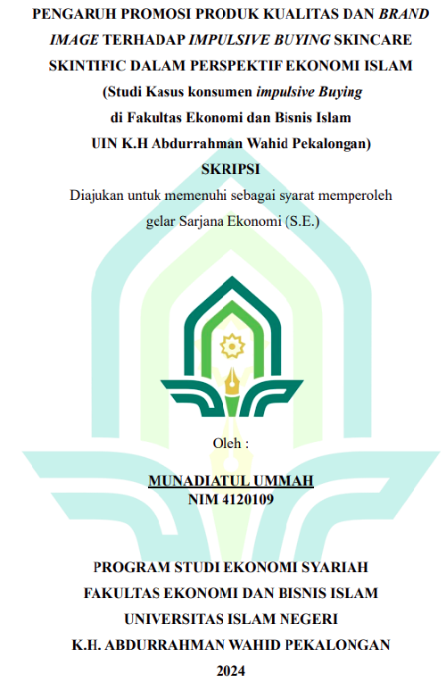 Pengaruh Promosi Produk Kualitas Dan Brand Image Terhadap Impulsive Buying Scincare Skintific Dalam Perspektif Ekonomi Islam ( Studi Kasus Konsumen Impulsive Buying Di  Fakultas Ekonomi Dan Bisnis Islam UIN Kh.Abdurrahman Wahid Pekalongan)