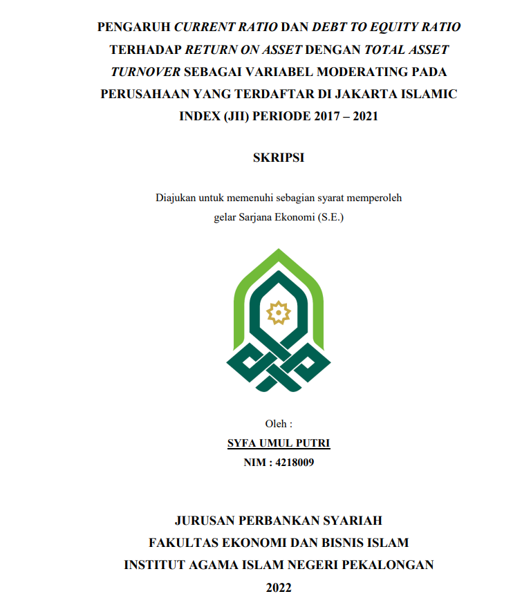 Pengaruh Current Ratio Dan Debt To Equity Ratio Terhadap Return On Asset Dengan Total Asset Turnover Sebagai Variabel Moderating Pada Perusahaan Yang Terdaftar Di Jakarta Islamic Index (JII) Periode 2017-2021