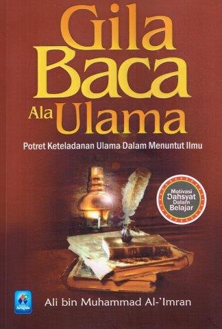 Gila Baca Ala Ulama Potret Keteladanan Ulama dalam Menuntut Ilmu