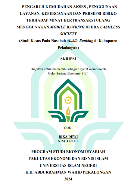 Pengaruh Kemudahan Akses, Penggunaan Layanan, Kepercayaan Dan Persepsi Risiko Terhadap Minat Bertransaksi Ulang Menggunakan Mobile Banking di Era Cashless Society (Study Kasus Pada Nasabah Mobile Banking di Kabupaten Pekalongan)