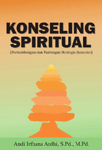 Konseling Spiritual : Perkembangan dan Tantangan Strategis Konselor