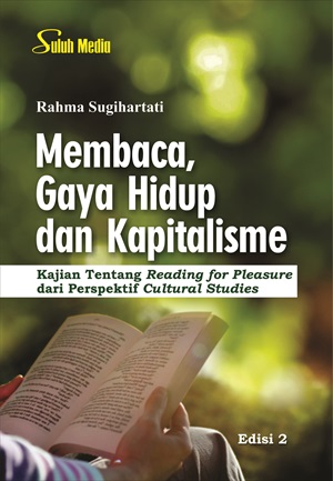 Membaca, Gaya Hidup dan Kapitalisme; Kajian Tentang Reading for Pleasure dari Perspektif Cultural Studies; Edisi 2