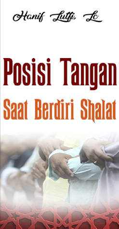 Posisi Tangan Saat Berdiri Shalat