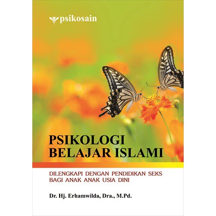 Psikologi Belajar Islami; Dilengkapi Dengan Pendidikan Seks Bagi Anak Anak Usia Dini