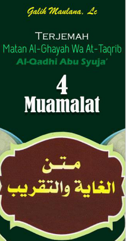 Terjemah Matan Al-Ghayah Wa At-Taqrib Al-Qadhi Abu Syuja' 4 Muamalat