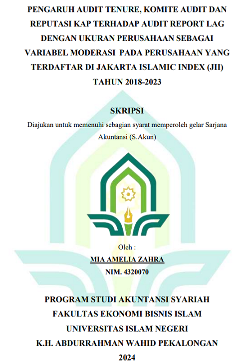 Pengaruh Audit Tenure, Komite Audit Dan Reputasi KAP Terhadap Audit Report LAG Dengan Ukuran Perusahaan Sebagai Variabel Moderasi Pada Perusahaan Yang Terdaftar di Jakarta Islamic Index (JII) Tahun 2018-2023