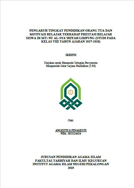 Pengaruh Tingkat Pendidikan Orang Tua Dan Motivasi Belajar Terhadap Prestasi Belajar Siswa Di MTs NU Al Sya'iriyah Limpung (Studi Pada Kelas VIII Tahun Ajaran 2017-2018)