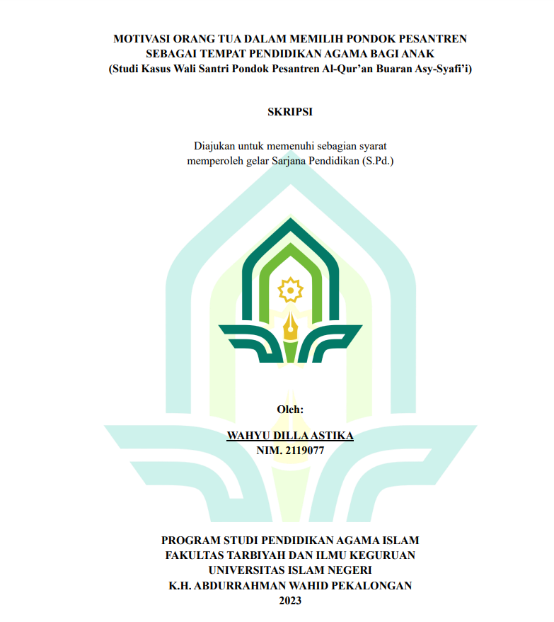 Motivasi Orang Tua Dalam Memilih Pondok Pesantren Sebagai Tempat Pendidikan Agama Bagi Anak (Studi Kasus Wali Santri Pondok Pesantren Al qur'an Buaran Asy-safi'i)