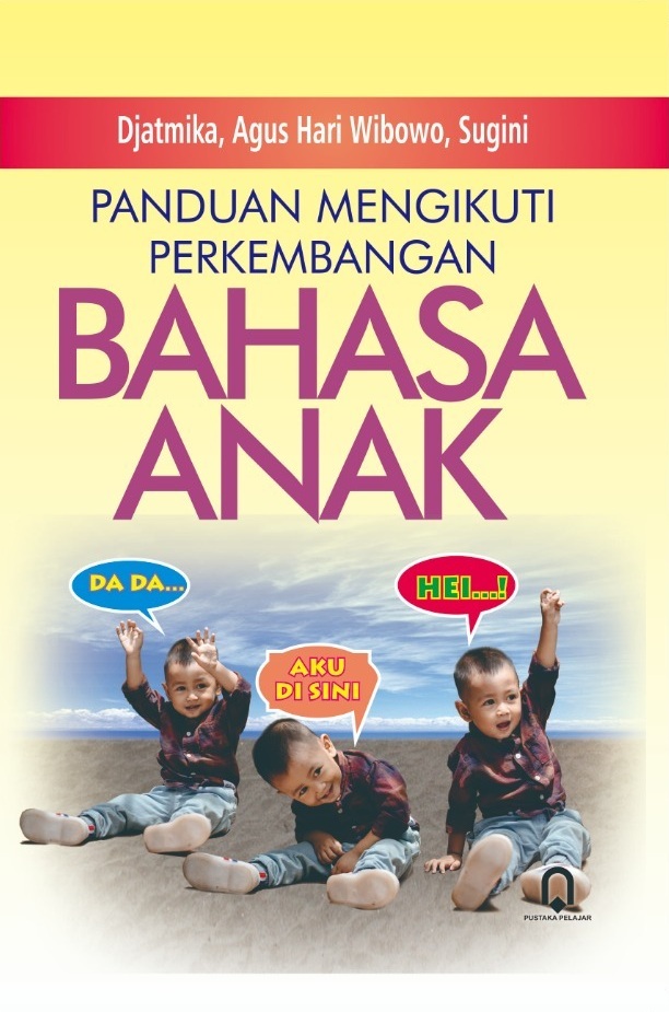 Panduan Mengikuti Perkembangan Bahasa Anak