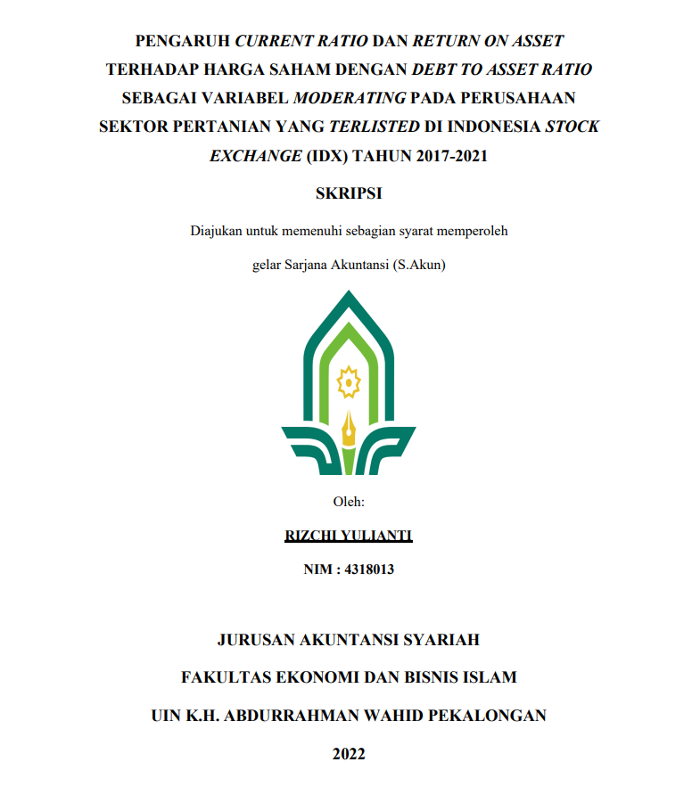 Pengaruh Current Ratio dan Return On Asset Terhadap Harga Saham Dengan Debt To Asset Ratio Sebagai Variabel Moderating Pada Perusahaan Sektor Pertanian Yang di Indonesia Stock Exchange (IDX) Tahun 2017-2021