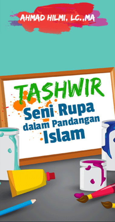 Tashwir: Seni Rupa Dalam Pandangan Islam