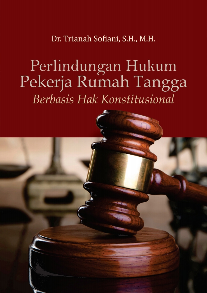 Perlindungan Hukum Pekerja Rumah Tangga Berbasis Hak Konstitusional