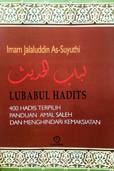 Lubabul Hadits 400 Hadis Terpilih Panduan Amal Saleh dan Menghindari Kemaksiatan