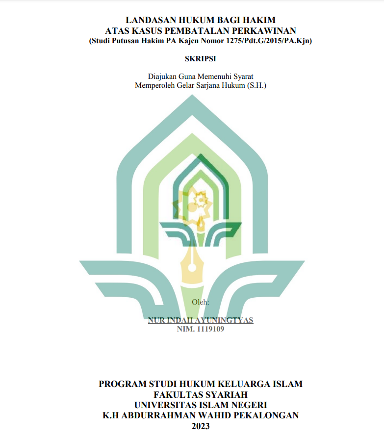 Landasan Hukum Bagi Hakim Atas Kasus Pembatalan Perkawinan (Studi Putusan PA Kajen Nomor 1275/Pdt.G/2015/PA.Kjn)