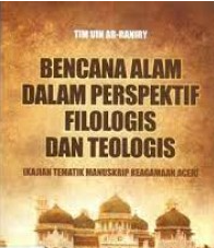 Bencana Alam Dalam Perspektif Filologis Dan Teologis Kajian Tematik Manuskrip Keagamaan Aceh