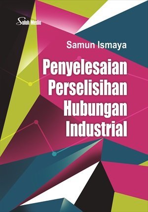 Penyelesaian Perselisihan Hubungan Industrial