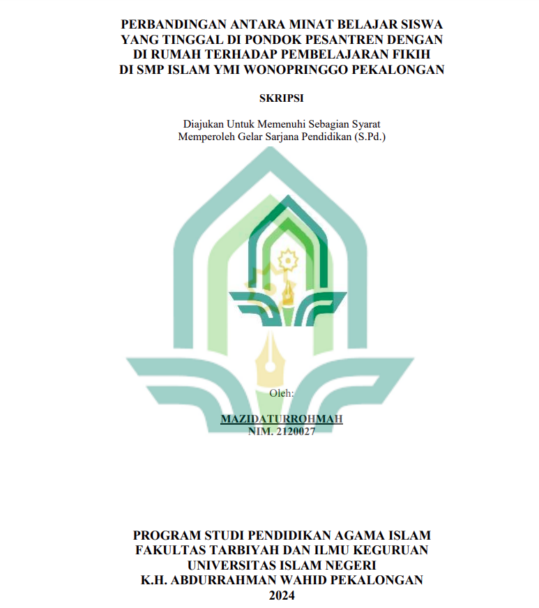 Perbandingan Antara Minat Belajar Siswa Yang Tinggal Di Pondok Pesantren Dengan Di Rumah Terhadap Pembelajaran Fikih Di SMP Islam YMI Wonopringgo Pekalongan