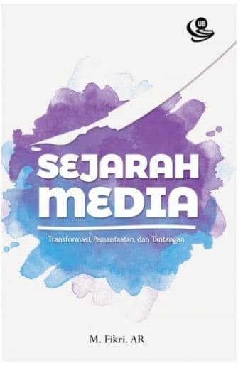 Sejarah Media (Transformasi, Pemanfaatan, dan Tantangan)