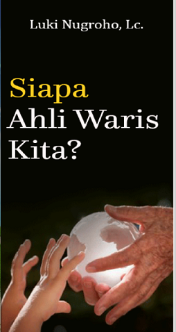 Siapa Ahli Waris Kita?