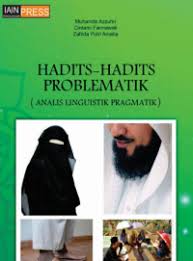 Hadits-Hadits Problematik (Analis Linguistik Pragmatik)