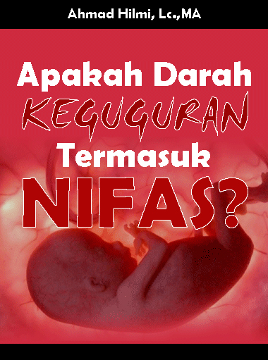 Apakah Darah Keguguran termasuk Nifas?