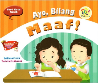 Pendidikan Karakter Anak : Ayo Bilang Maaf!