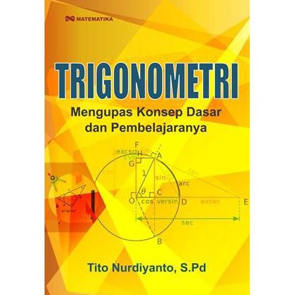 Trigonometri; Mengupas Konsep Dasar dan Pembelajarannya