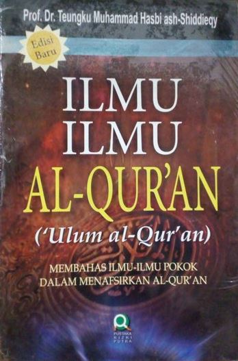 Ilmu-ilmu Al-Quran (Ulum al-Quran) : Membahas Ilmu-Ilmu Pokok dalam Menafsirkan Al-Qur'an