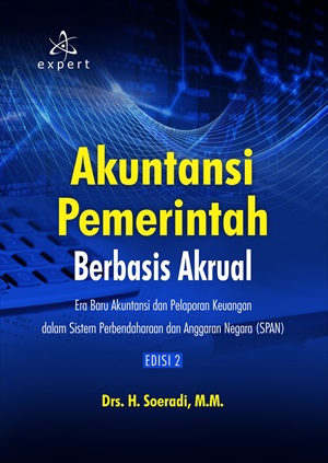 Akuntansi Pemerintah Berbasis Akrual; Era Baru Akuntansi dan Pelaporan Keuangan dalam Sistem Perbendaharaan dan Anggaran Negara (SPAN) Edisi 2