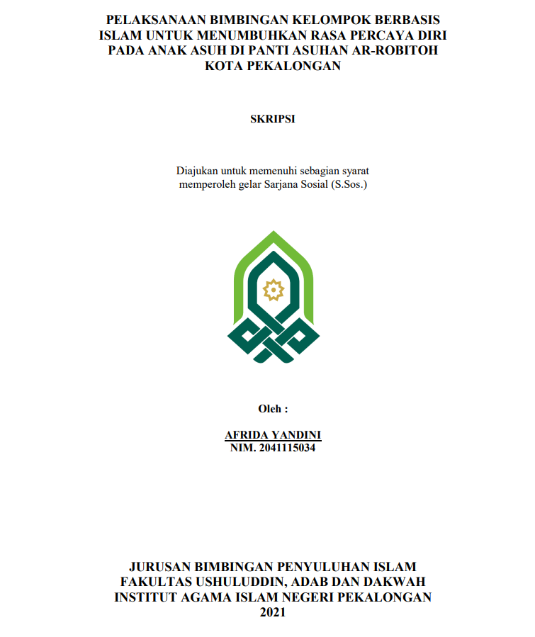 Pelaksanaan Bimbingan Kelompok Berbasis Islam Untuk Menumbuhkan Rasa Percaya Diri Pada Anak Asuh di Panti Asuhan Ar-Robitoh Kota Pekalongan