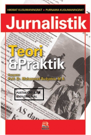 Jurnalistik : Teori & Praktik