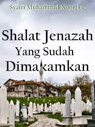 Shalat Jenazah Yang Sudah Dimakamkan