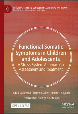 Functional Somatic Symptoms in Children and Adolescents: A Stress-System Approach to Assessment and Treatment