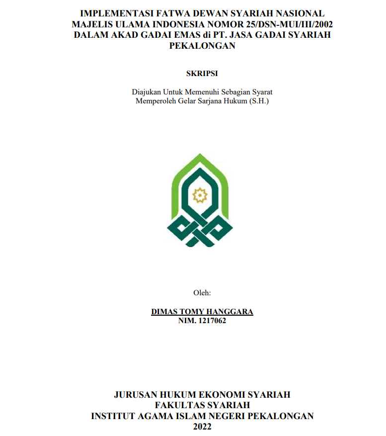 Implementasi Fatwa Dewan Syariah Nasional Majelis Ulama Indonesia Nomor 25/DSN-MUI/III/2002 DALAM Akad Gadai Emas di PT .Jasa Gadai Syariah Pekalongan