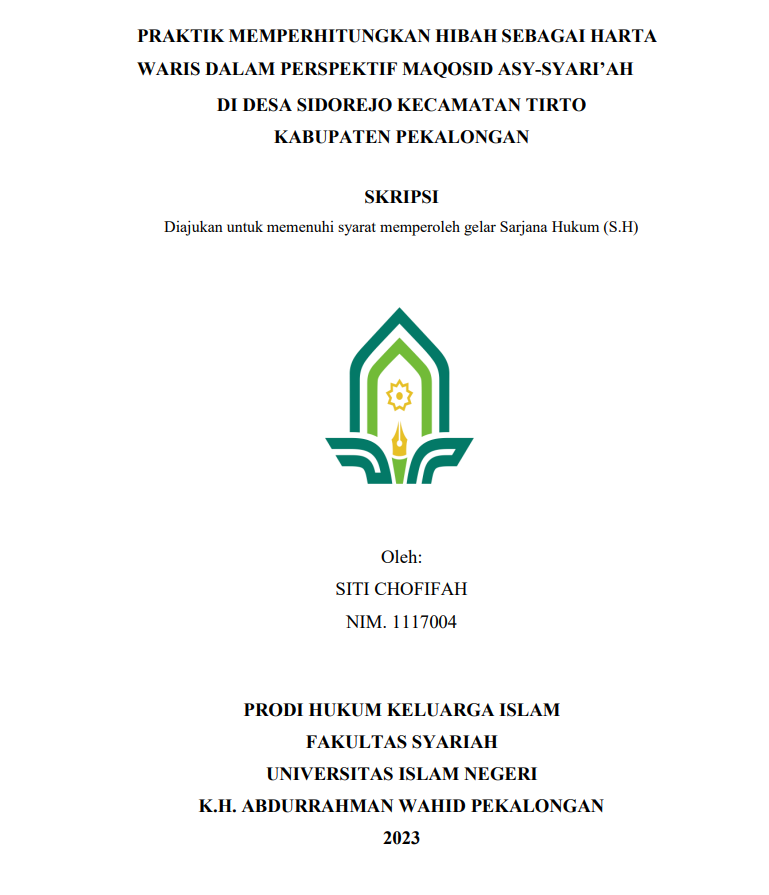 Praktik Memperhitungkan Hibah Sebagai Harta Waris Dalam Perspektif Maqosid Asy-Syari'ah Di Desa Sidorejo Kecamatan Tirto Kabupaten Pekalongan