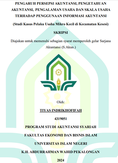 Pengaruh Persepsi Akuntansi, Pengetahuan Akuntansi, Pengalaman Usaha Dan Skala Usaha Terhadap Penggunaan Informasi Akuntansi (Studi Kasus Pelaku Usaha Mikro Kecil Di Kecamatan Kesesi)