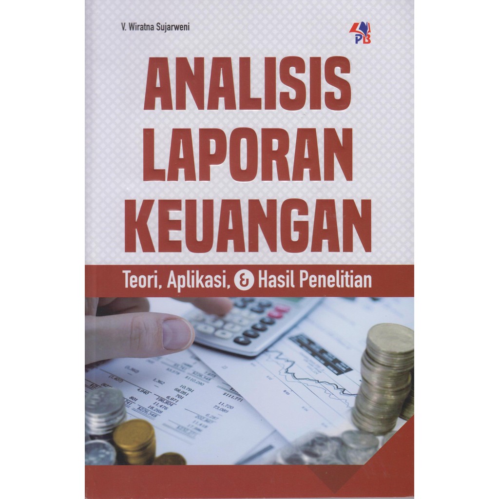 Analisis Laporan Keuangan : Teori , Aplikasi & Hasil Penelitian