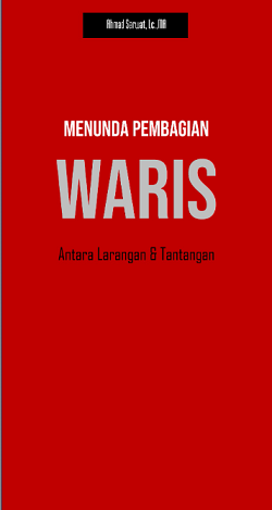 Menunda Pembagian Waris Antara Larangan dan Tantangan