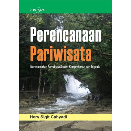 Perencanaan Pariwisata; Merencanakan Pariwisata Secara Komprehensif dan Terpadu