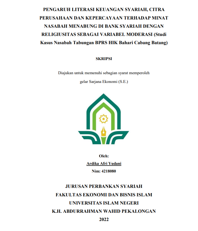 Pengaruh Literasi Keuangan Syariah, Citra Perusahaan Dan Kepercayaan Terhadap Minat Nasabah Menabung Di Bank Syariah Dengan Religiusitas Sebagai Variabel Moderasi (Studi Kasus Nasabah Tabungan BPRS HIK Bahari Cabang Batang)