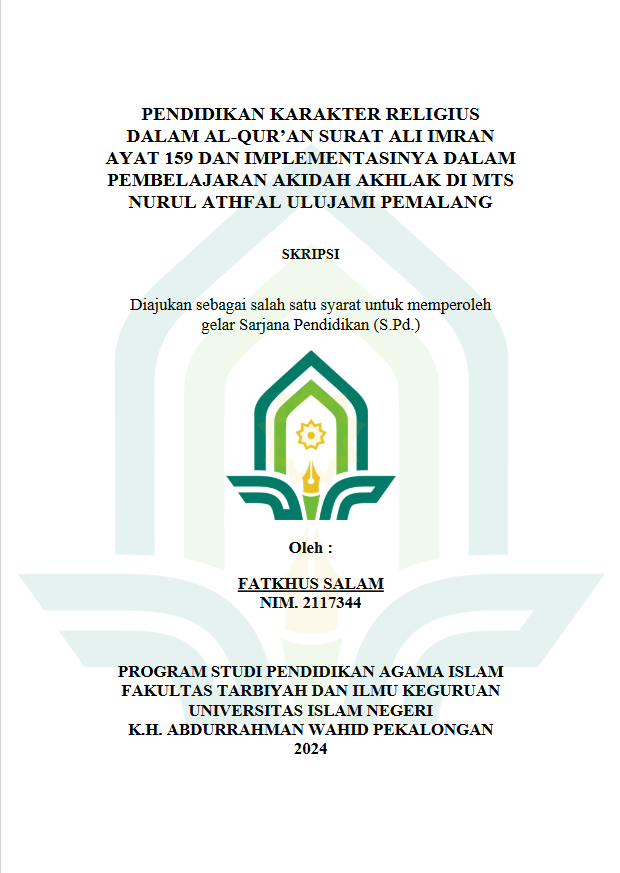 Pendidikan Karakter Religius Dalam Al-Qur'an Surat Ali Imran Ayat 159 Dan Implementasinya Dalam Pembelajaran Akidah Akhlak Di MTs Nurul Athfal Ulujami Pemalang