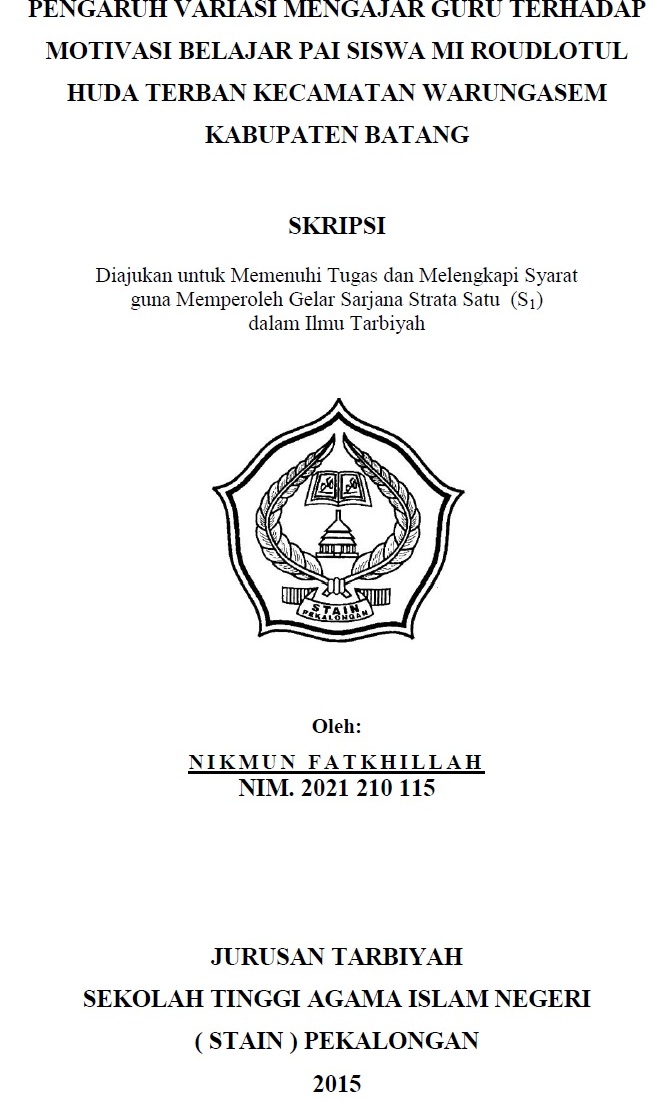 Pengaruh Variasi Gaya Mengajar Guru Terhadap Motivasi Belajar PAI Siswa MI Roudlotul Huda Terban Kecamatan Warungasem Kabupaten Batang