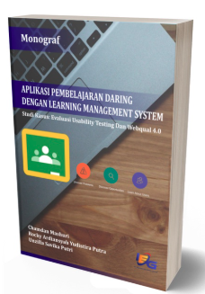 Monograf Aplikasi Pembelajaran Daring dengan Learning Management System (Studi Kasus: Evaluasi Usability Testing dan Webqual 4.0)