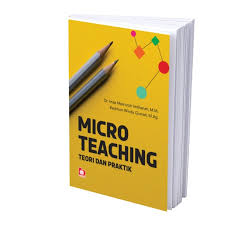 Micro Teaching: Teori dan Praktik