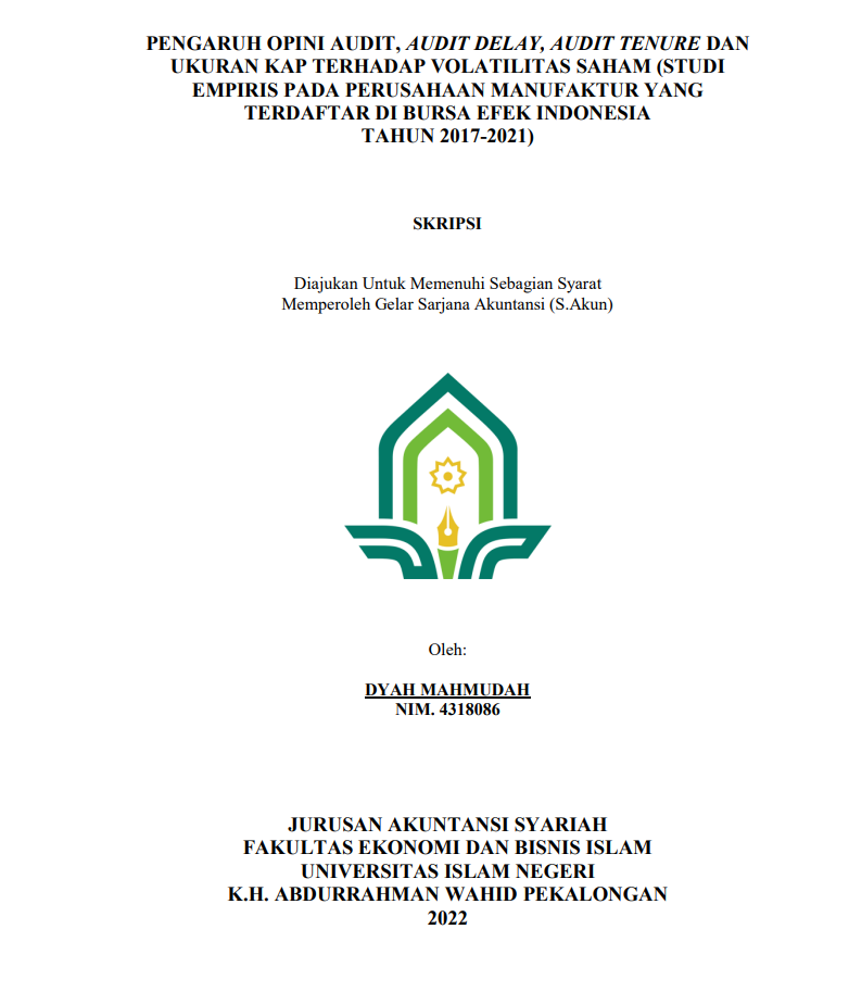 Pengaruh Opini Audit, Audit Delay, Audit Tenure dan Ukuran KAP Terhadap Volatilitas Saham (Studi Empiris Pada Perusahaan Manufaktur Yang Terdaftar di Bursa Efek Indonesia Tahun 2017-2021)